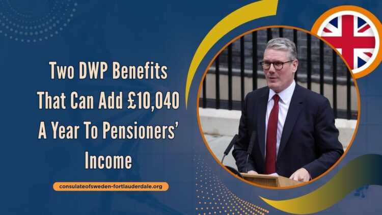 Two DWP Benefits That Can Add £10,040 A Year To Pensioners’ Income
