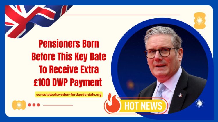 Pensioners Born Before This Key Date To Receive Extra £100 DWP Payment In Winter 2025